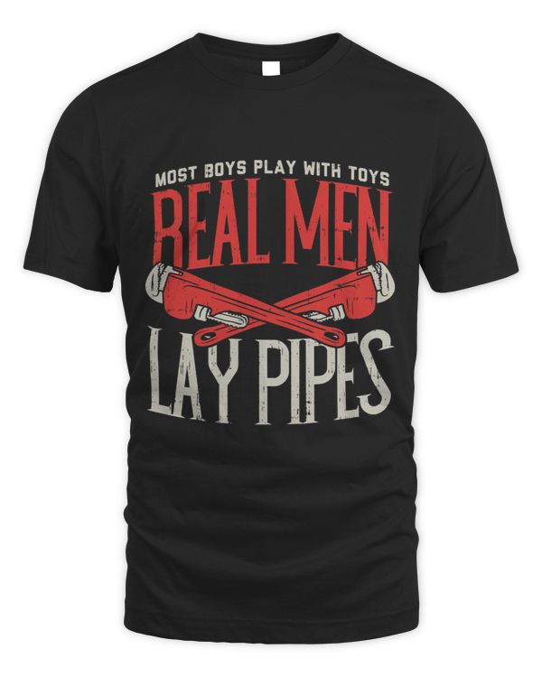 Mens Real Men Lay Pipe Plumbing