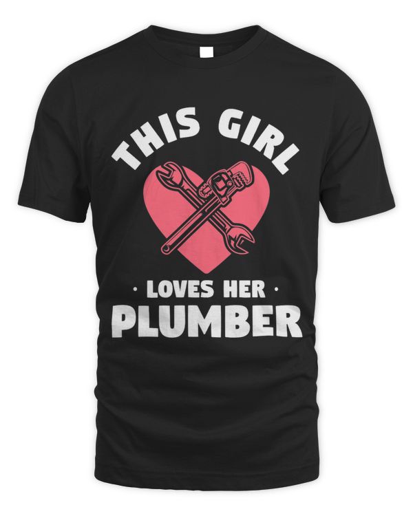 This Girl Loves Her Plumber Funny Plumbing Handyman Husband