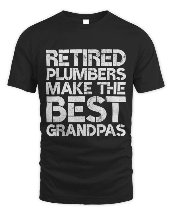 Mens Retired Plumbers Make the Best Grandpas Funny Plumbing Gag