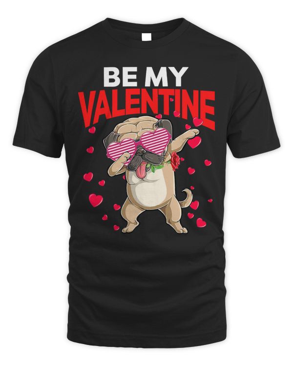 Pug Lover Be My Valentine Funny Cute Dabbing Pug Valentine 11 Pugs Dog