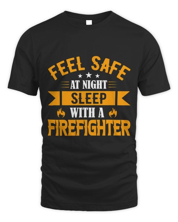 Feel Safe At Night Sleep With A Firefighter