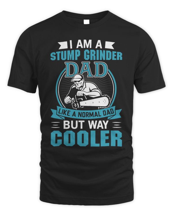 Funny Stump Grinder Dad Quote Arborist Logger Men 9