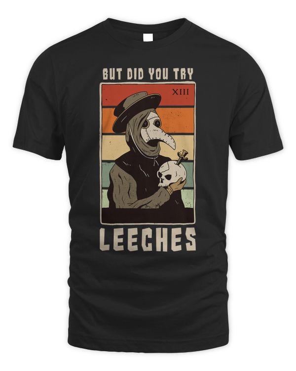 But Did You Try Leeches Plague Doctor Middle Age Medicines 5