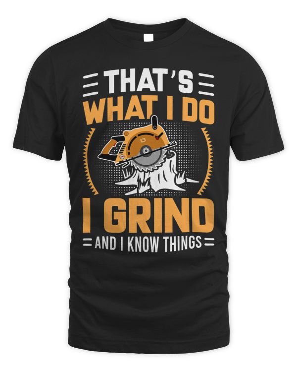 Funny Stump Grinder Quote Arborist Logger Men