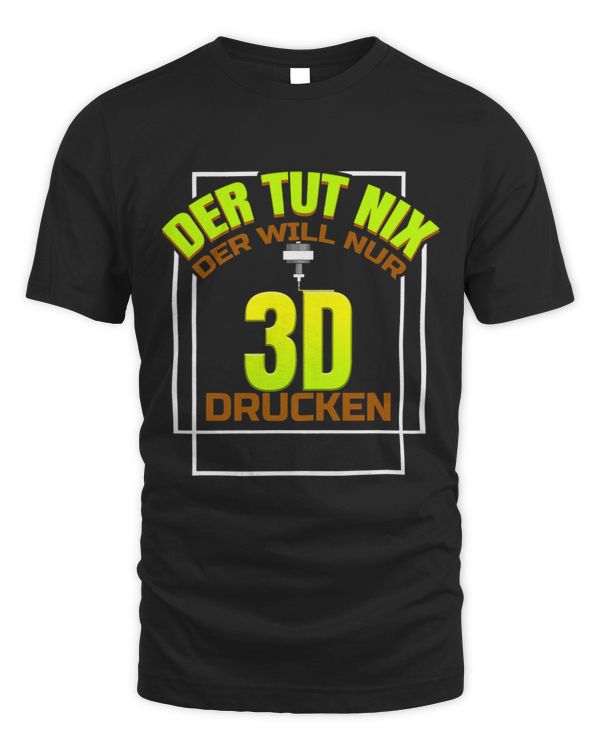 Mens Der Will Only 3D Printing Printer 3D Model Making Funny Crafters