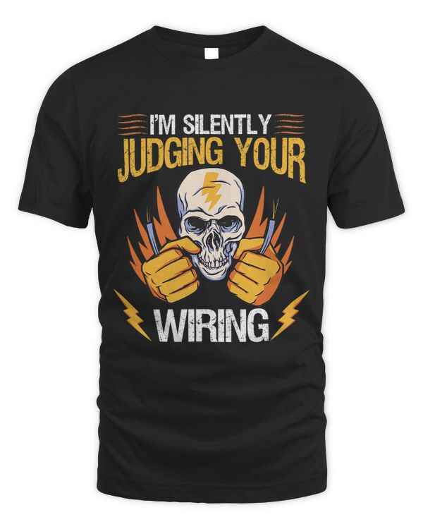 Electrician Im Silently Judging Your Wiring