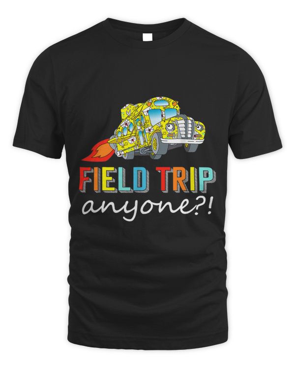 Field Trip Anyone Teacher Field Day Funny Presents Gifts