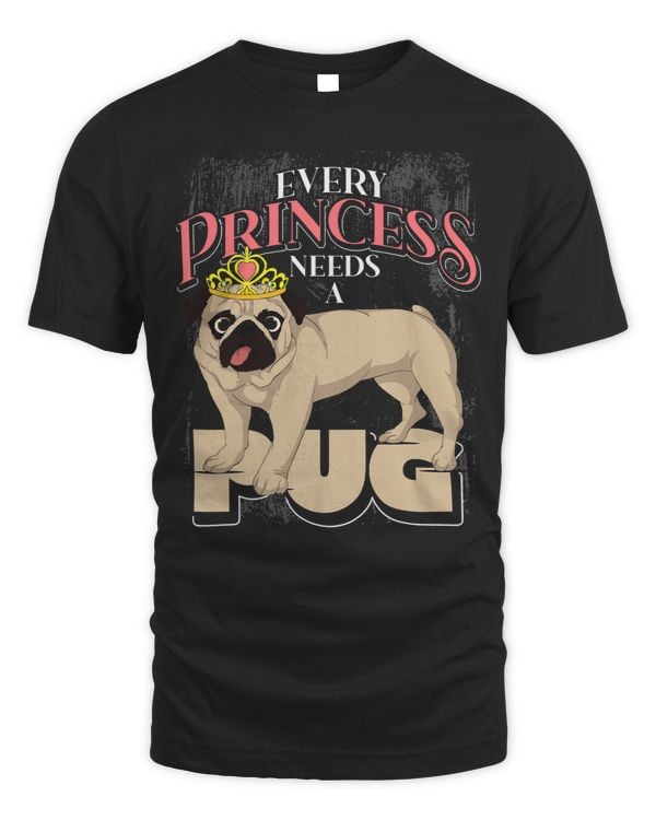 Pug Lover Every Princess Needs A Pug Cute Animal Dog Lover Pet Pug 103 Pugs Dog