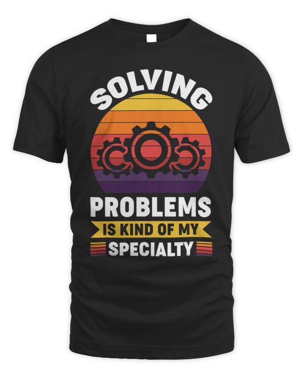 Solving problems is kind of my specialty