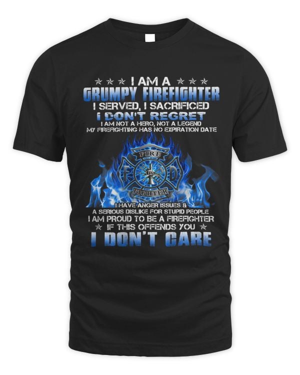 I Am A Grumpy Firefighter I Served I Sacrificed Design