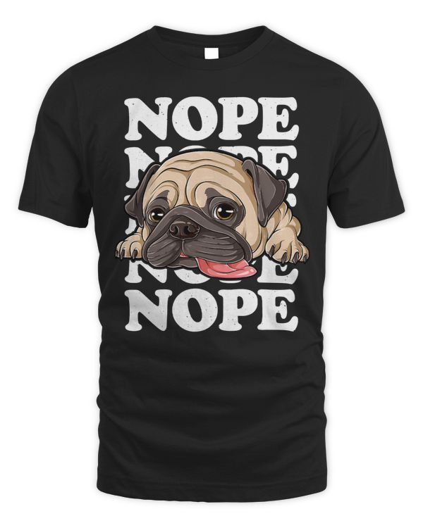 Pug Lover Nope Pug Lazy Funny Men Women Kids Boys Girls Dog Lover 202 Pugs Dog