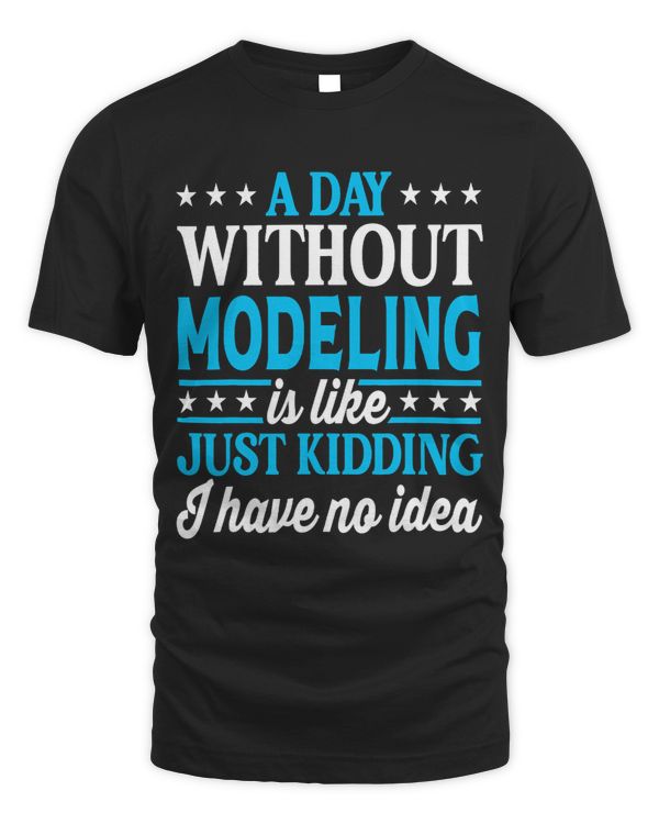 A Day Without Modeling Funny Model Modeling