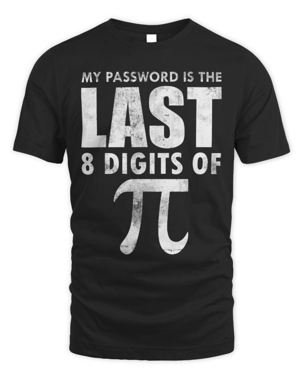 My Password Is The Last 8 Digits Of Pi Funny Nerd Math