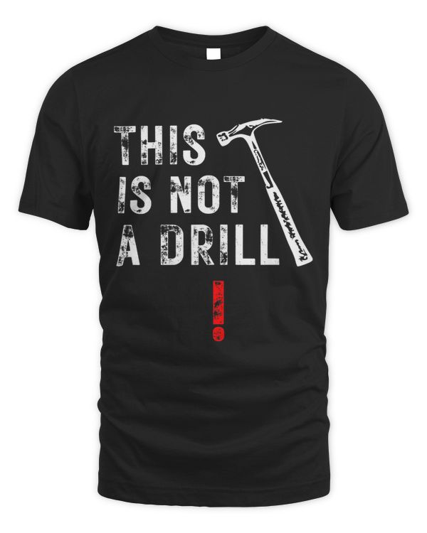 Funny This is Not a Drill Dad Joke DIY Carpenter