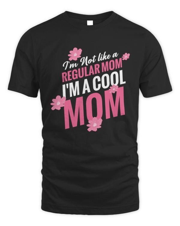 Regular Mom I'm A Cool Mom