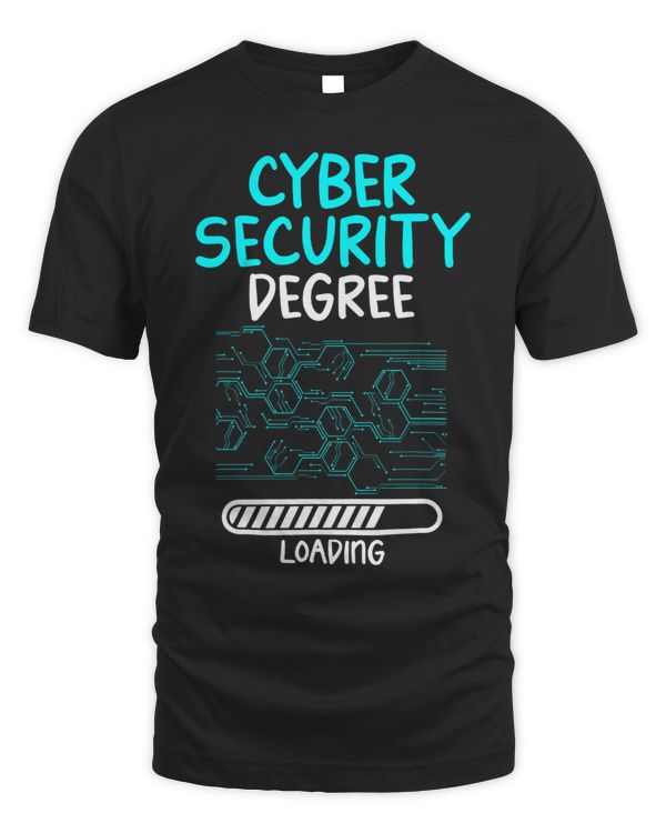 Cyber Security Degree Loading T Shirt Computer Hacker