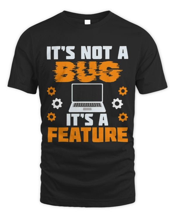 Coding Its Not A Bug Its A Feature