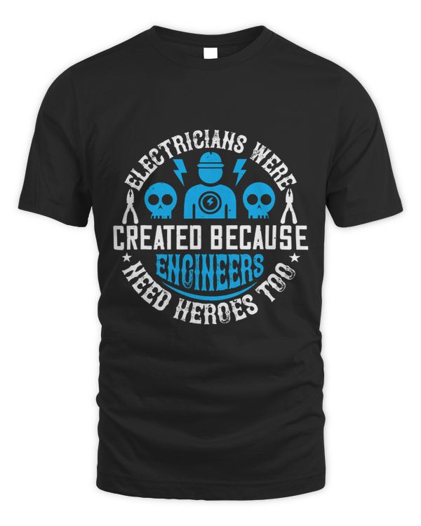Electrician were created because engineer needs a hero too