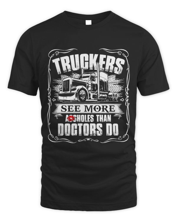 Funny Truckers See More Assholes Than Doctors Do
