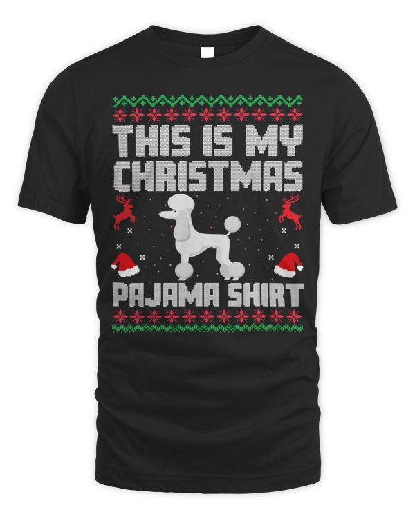 Poodles This Is My Christmas Pajama Poodle Dog Xmas Men Women 367 Poodle dog