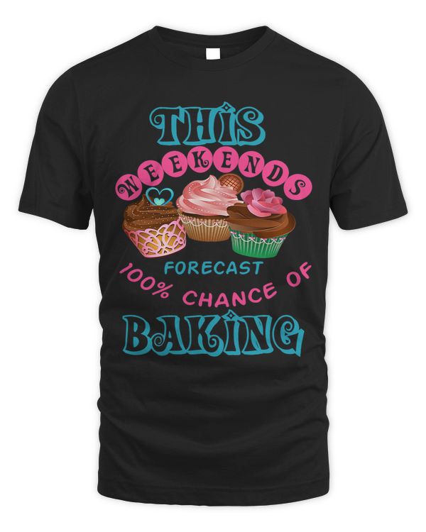 This Weekends Forecast 100 Chance of Baking