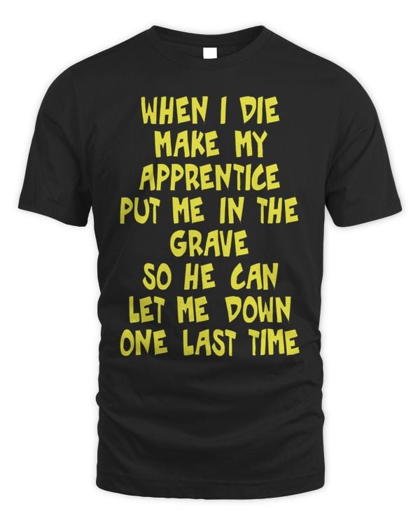 Make My Apprentice Put Me In Grave Journeyman Electrician