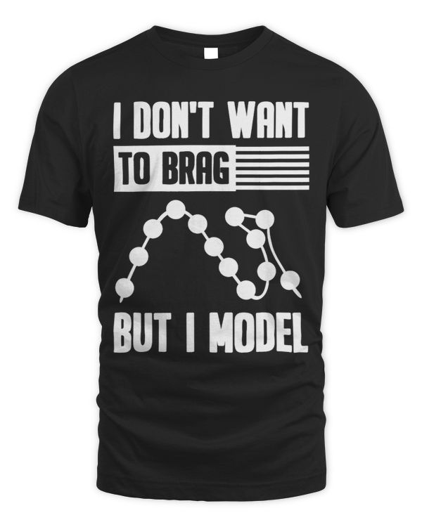Data Sciene Scientist I Dont Want To Brag But I Model