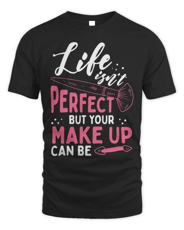 Make Up Artist Life is not Makeup Can be Lashes Lipstick