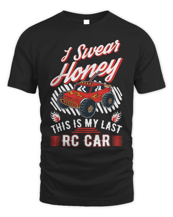 I swear honey This is my last RC Car
