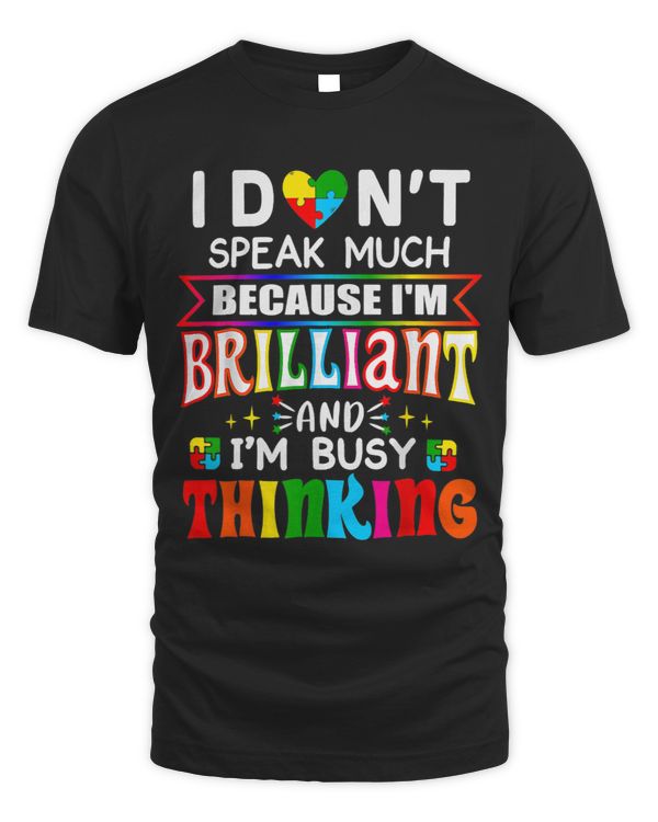I Dont Speak Much Brilliant Autism Autistic Boys Girls Gift