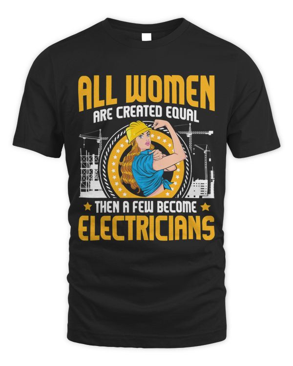 All Women Are Created Equal Electrician Repairmen Wiring