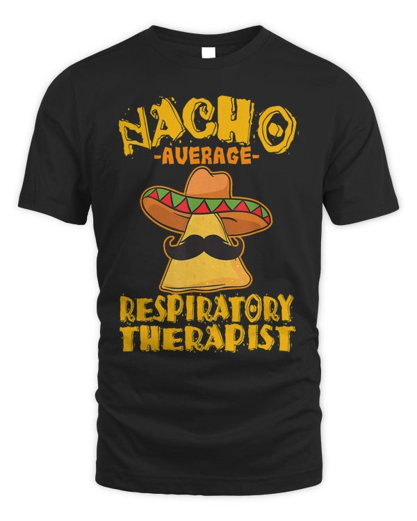 Nacho Average Respiratory Therapist RT Asthma Cinco de Mayo 1