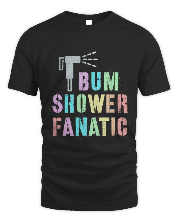 Funny MY BUM FANATIC Bidet Spray Water Best Cleaning Joke