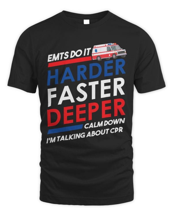 EMT Gifts Do It Harder Faster Deeper Funny EMTB EMS Gift