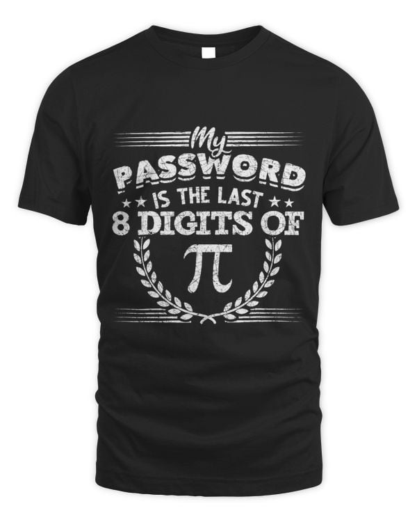 Funny Nerd Geek My Password Is The Last 8 Digits Of Pi Math