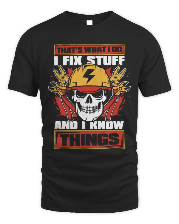 I Fix Stuff And I Know Things Lineworker Wiremen Electrician