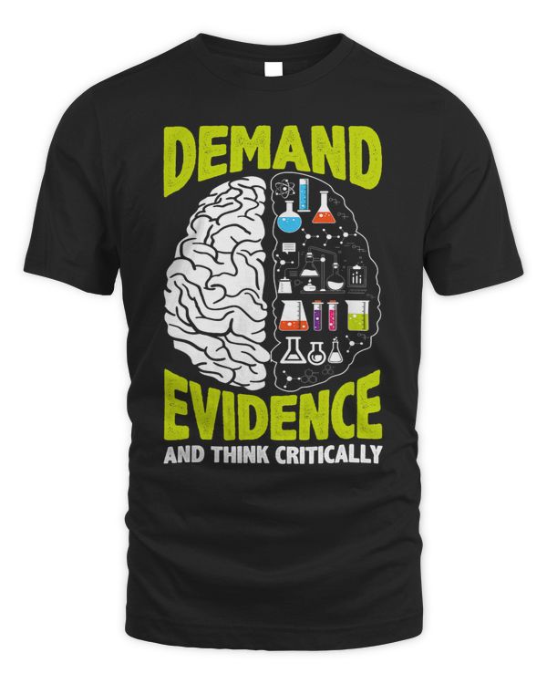 Demand Evidence And Think Critically Scientist Science