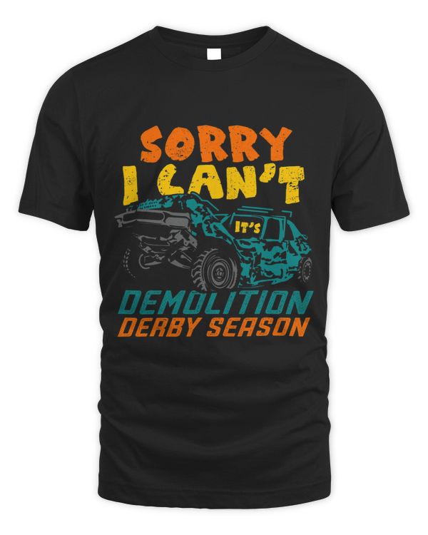 Demoderby Driver Sorry I Cant Its Demolition Derby Season