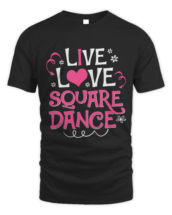 Live Love Square Dance Cute Square Dancing Gift Shirt