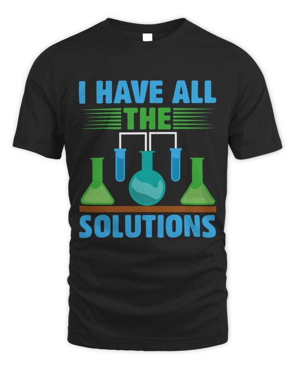 I Have All The Solutions I Chemistry