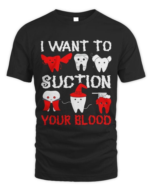 I Want To Suction Your Blood Halloween Vampire Dentist 1
