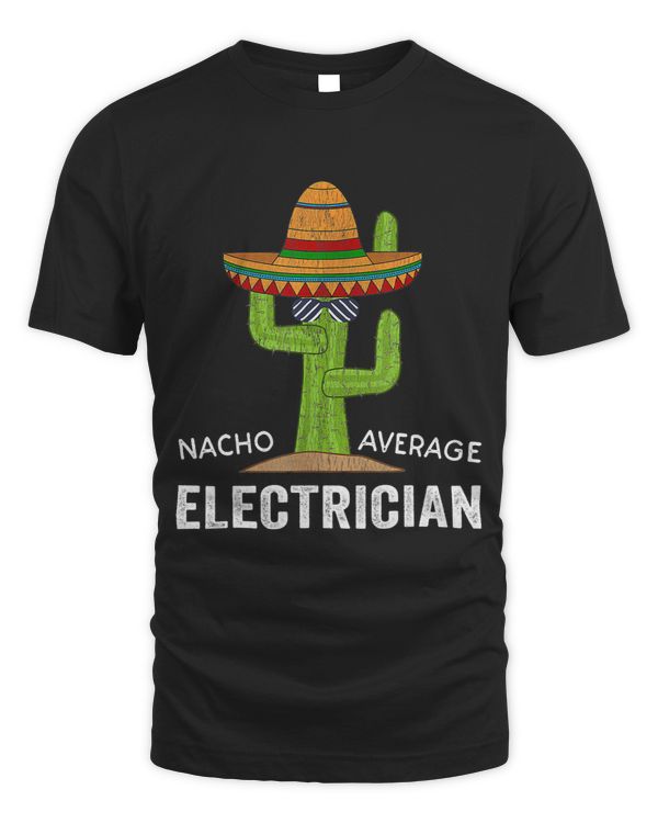 Funny Electrical Worker HumorMeme Nacho Average Electrician