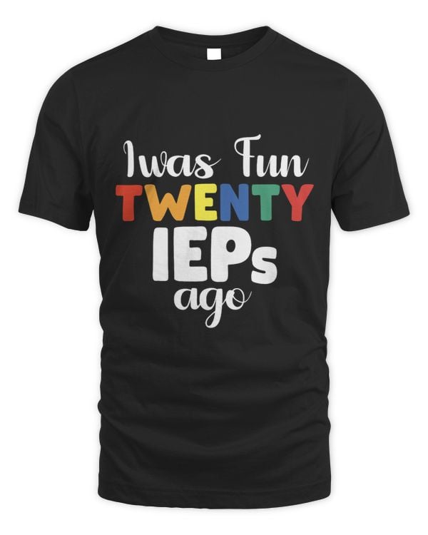 I Was Fun Twenty IEPs Ago IEP Special cute Teacher