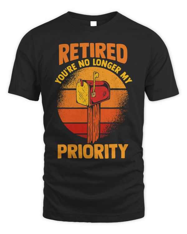 Retirement Postman Retired Youre No Longer My Priority