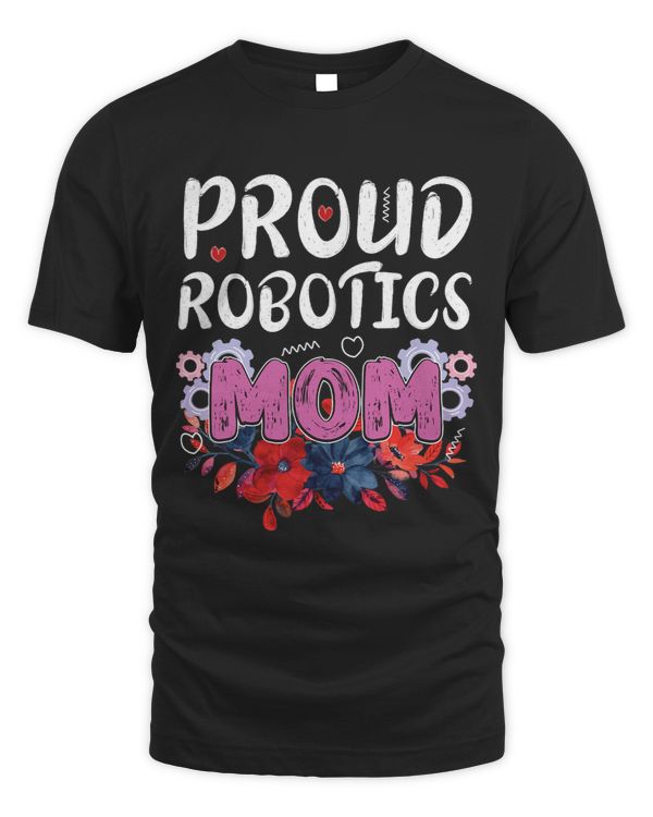 Proud Robotics Mom flower Science Robotic Mom Engineer 1