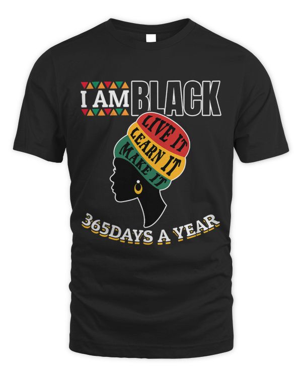 Black History Live it learn it make it 365days a Year