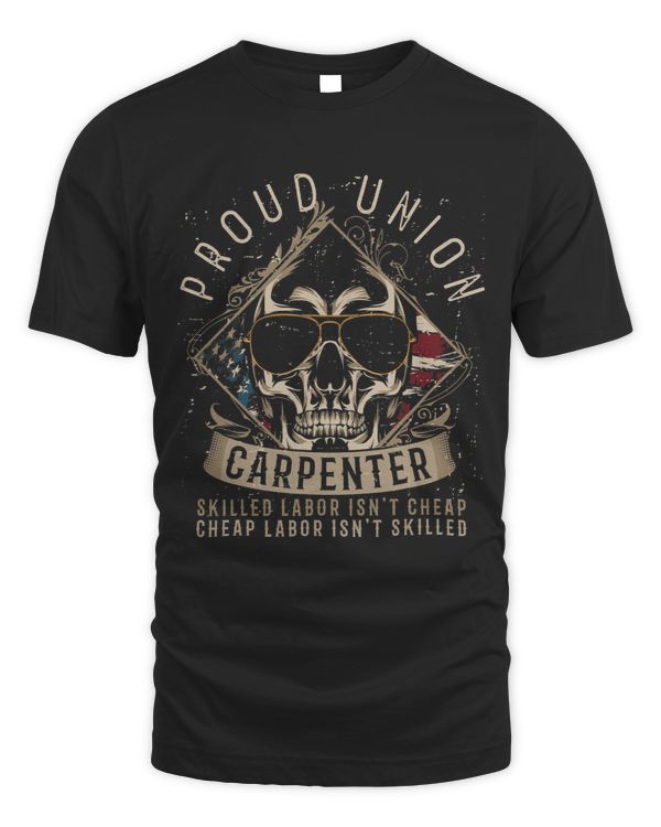Proud Union Carpenter Skilled Labor Isnt Cheap