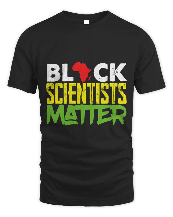 Black Scientists Matter African American Proud Scientist