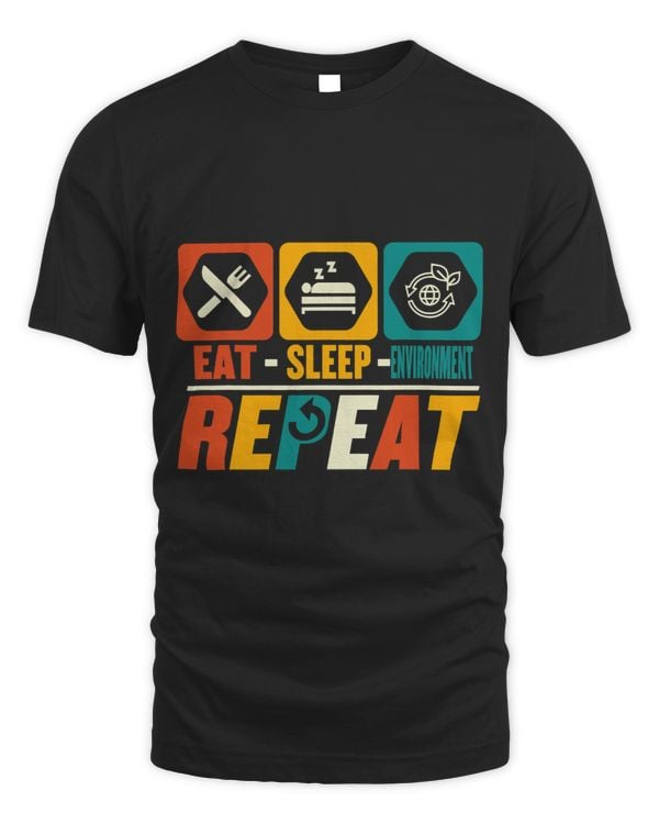 Eat Sleep Environment Repeat Environmental Environmentalist