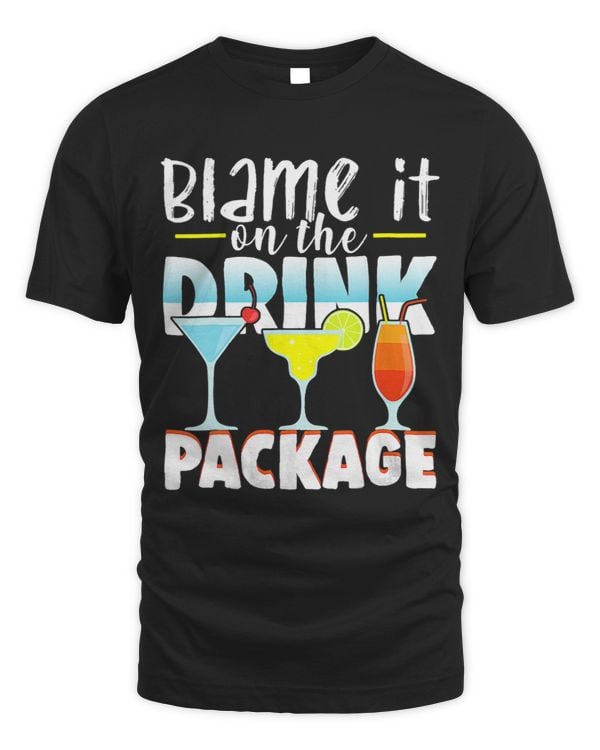 Blame It On The Drink Package Funny Cruise Cruising Cruiser